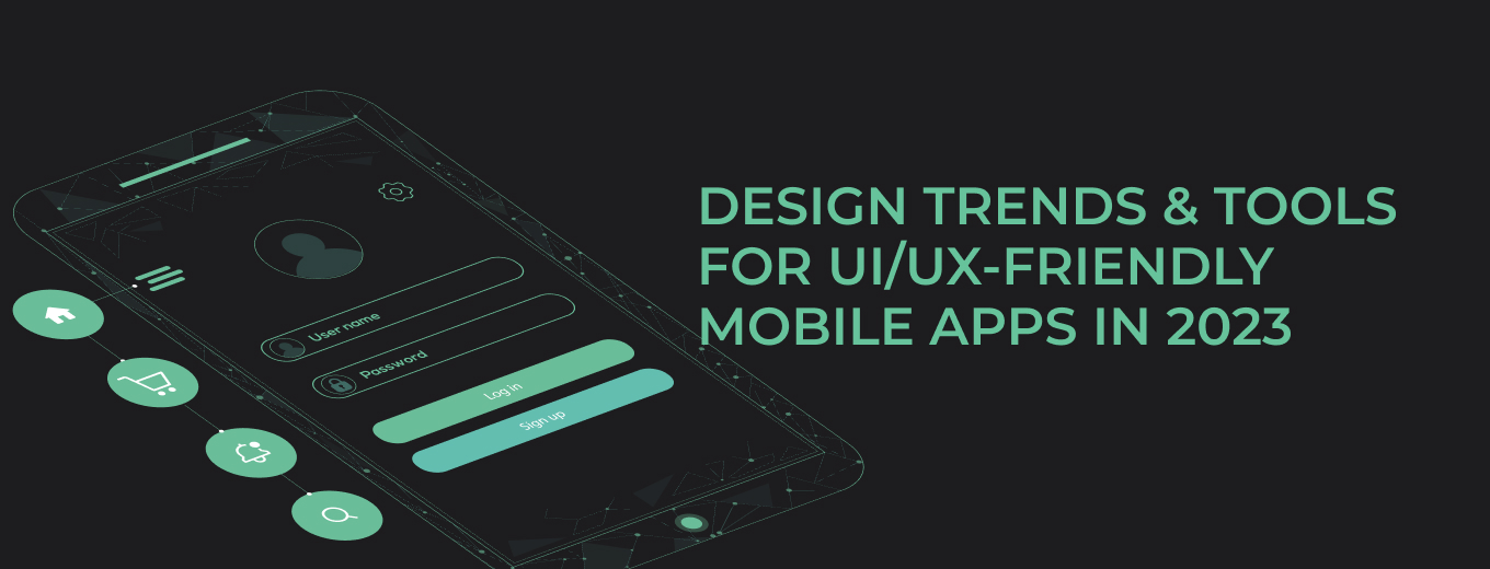 Website Development and Website Promotion Centum-D UI/UX-friendly Mobile App Design Trends & Tools in 2023